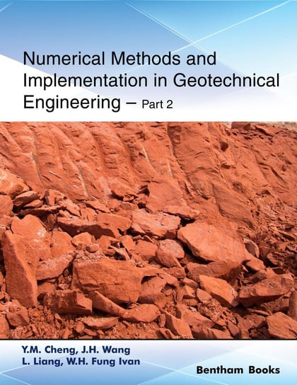 Numerical Methods and Implementation in Geotechnical Engineering – Part 2 Y.M. Cheng, J. H. Wang, Li Liang