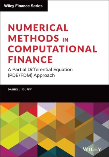 Numerical Methods in Computational Finance: A Part ial Differential Equation (PDEFDM) Approach D. J. Duffy
