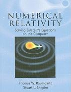 Numerical Relativity Baumgarte Thomas W., Shapiro Stuart L.