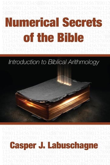 Numerical Secrets of the Bible Labuschagne Casper J.