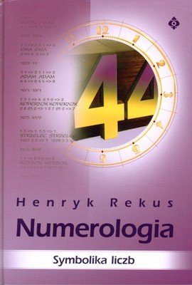 Numerologia. Symbolika Liczb Rekus Henryk