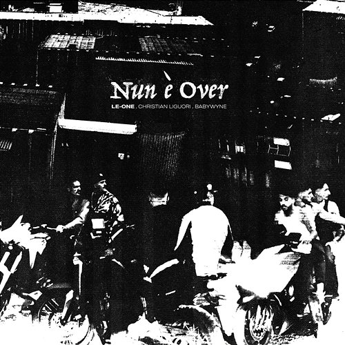 NUN È OVER Le-one, Christian Liguori, Babywyne
