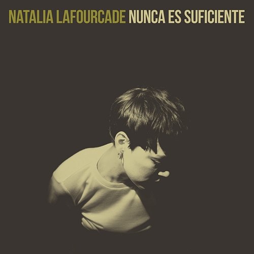 Nunca Es Suficiente Natalia Lafourcade