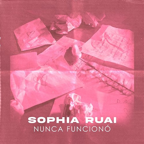 Nunca Funcionó Sophia Ruai