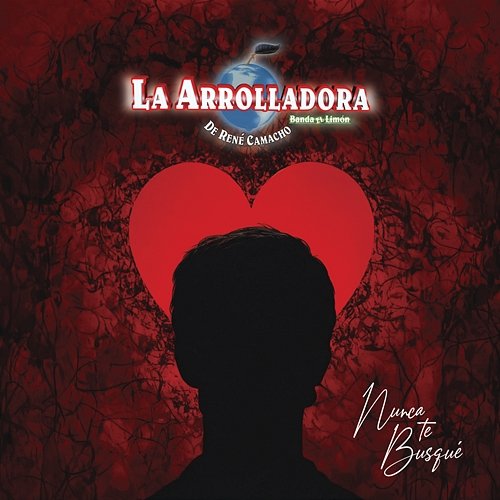 Nunca Te Busqué La Arrolladora Banda El Limón De René Camacho