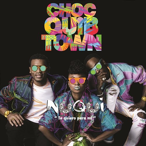 Nuqui (Te Quiero Para Mi) EP ChocQuibTown