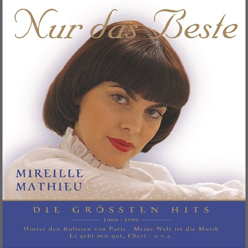 Nur das Beste - Die größten Hits Mireille Mathieu