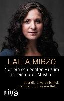 Nur ein schlechter Muslim ist ein guter Muslim Mirzo Laila