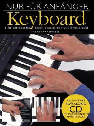 Nur für Anfänger - Keyboard Bosworth-Music Gmbh, Bosworth Music Gmbh