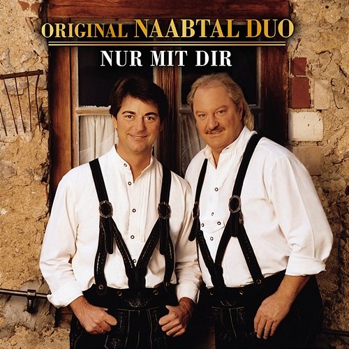 Nur Mit Dir Original Naabtal Duo
