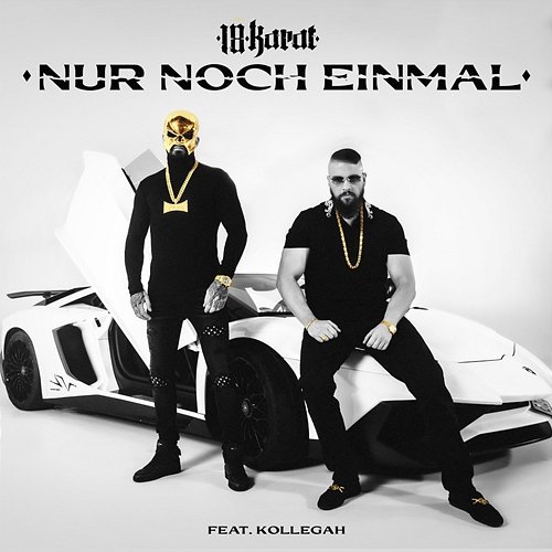 NUR NOCH EINMAL 18 Karat feat. Kollegah