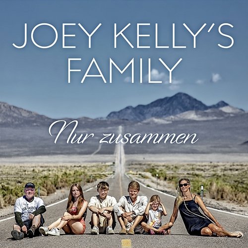Nur zusammen Joey Kelly's Family