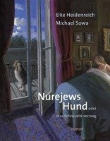 Nurejews Hund Heidenreich Elke, Sowa Michael