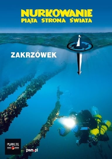 Nurkowanie: Piąta strona świata - Zakrzówek Targosz Maciej