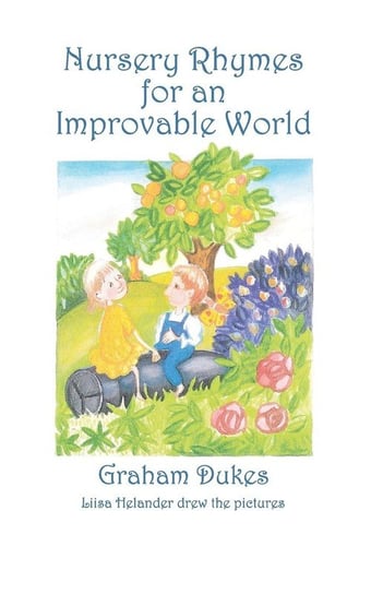 Nursery Rhymes for an Improvable World Dukes Graham