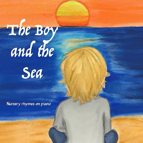 Nursery rhymes on piano The Boy and the Sea, Baby Sleep Music & Nursery Rhymes