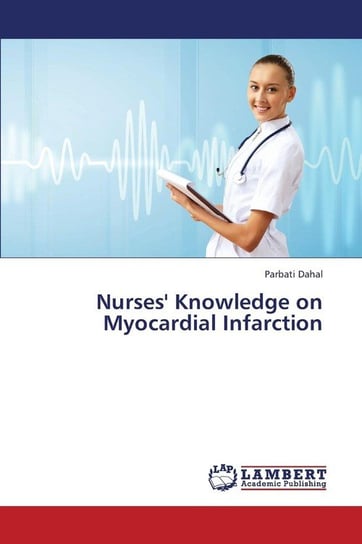 Nurses' Knowledge on Myocardial Infarction Dahal Parbati