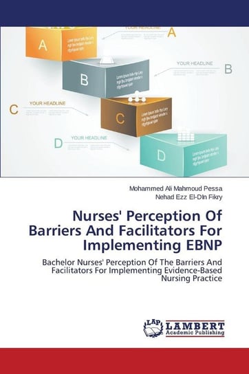 Nurses' Perception Of Barriers And Facilitators For Implementing EBNP Ali Mahmoud Pessa Mohammed