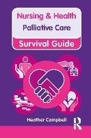 Nursing & Health Survival Guide: Palliative Care Campbell Heather