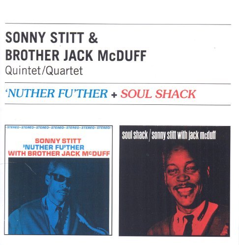 Nuther Fu'ther + Soul Shack Sonny & Brother Jack McDuff Stitt