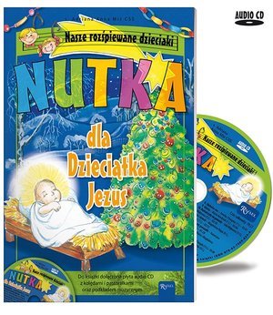 Nutka dla Dzieciątka Jezus + CD Miś Adriana Anna