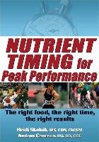 Nutrient Timing for Peak Performance Skolnik Heidi, Chernus Andrea