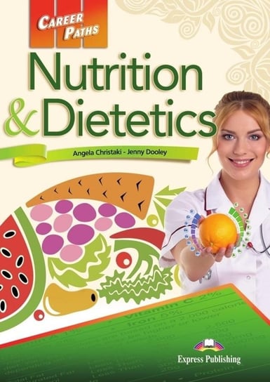 Nutrition and Dietetics. Career Paths. Student's Book + kod Digibook Christaki Angela, Dooley Jenny