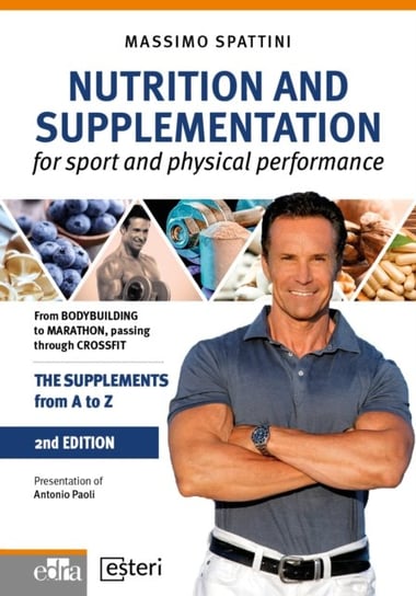 Nutrition and Supplementation - for sport and physical performance Spattini Massimo