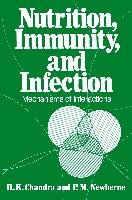 Nutrition, Immunity, and Infection Chandra R. K., Newberne P. M.