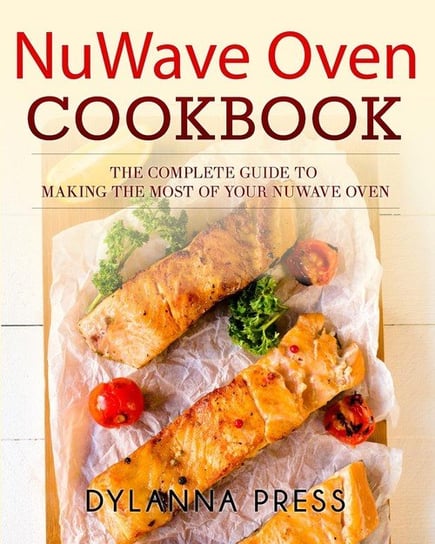 NuWave Oven Cookbook Dylanna Press