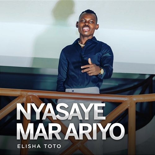 Nyasaye Mar Ariyo Elisha Toto