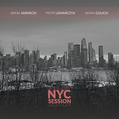 NYC Session Rafal Sarnecki, Piotr Lemańczyk, Adam Golicki