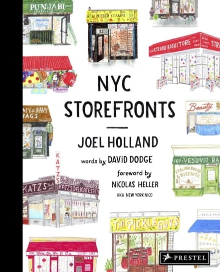 NYC Storefronts: Illustrations of the Big Apple's Best-Loved Spots Joel Holland