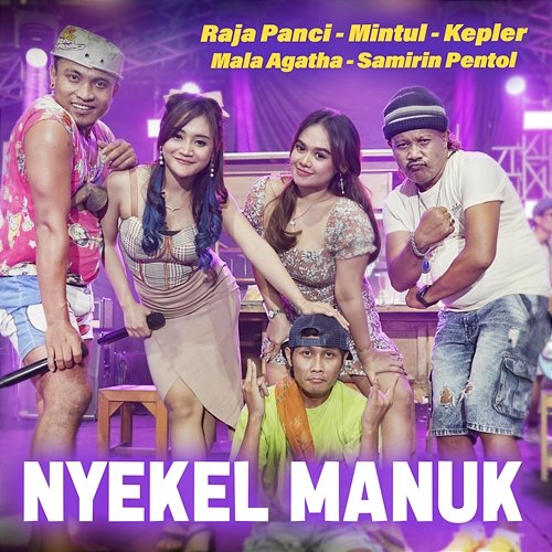 Nyekel Manuk Raja Panci, Mintul, Kepler, Mala Agatha & Samirin Pentol
