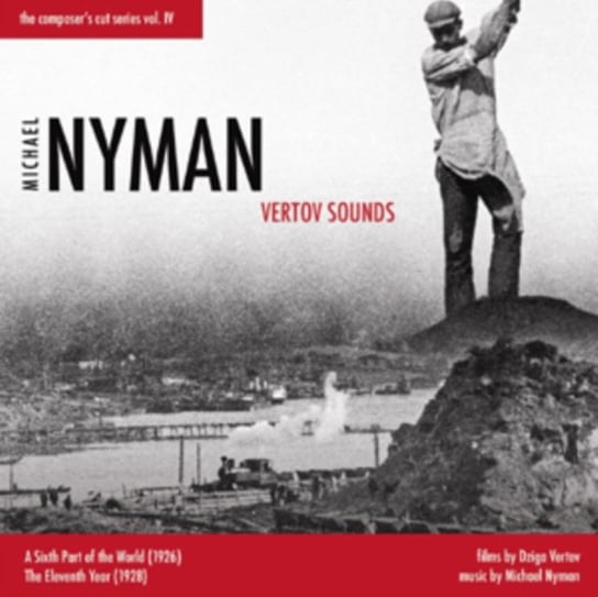 Nyman: Vertov Sounds - The Composers Cut Series - Volume IV Michael Nyman Band