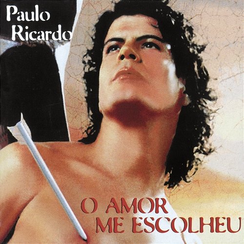 O Amor Me Escolheu Paulo Ricardo