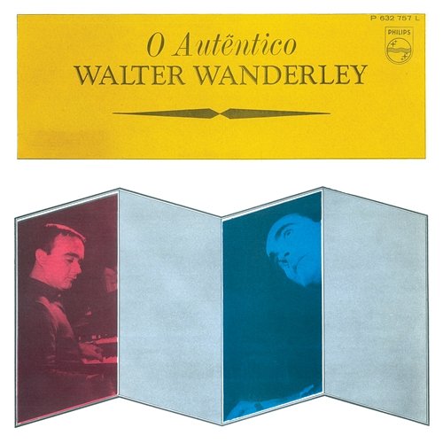 O Autêntico Walter Wanderley Walter Wanderley