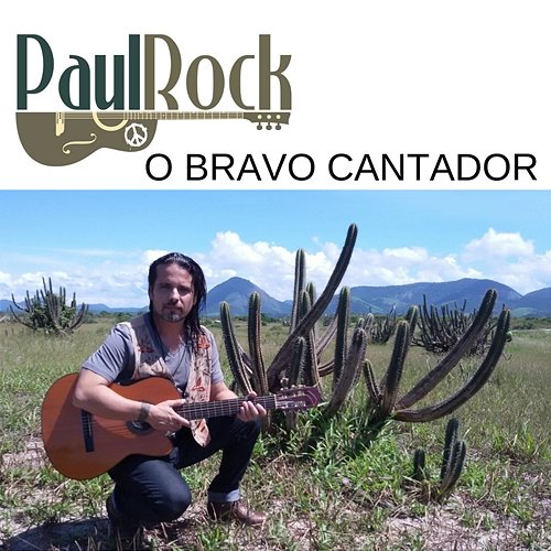 O Bravo Cantador Paul Rock