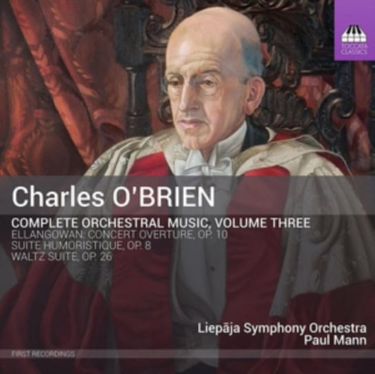 O'Brien: Complete Orchestral Music. Volume 3 Liepaja Symphony Orchestra