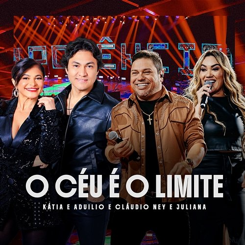 O Céu É o Limite Claudio Ney, Kátia, Juliana, Aduíllio, Potência Music