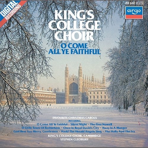 O Come All Ye Faithful - Favourite Christmas Carols The Choir of King's College, Cambridge, Stephen Cleobury