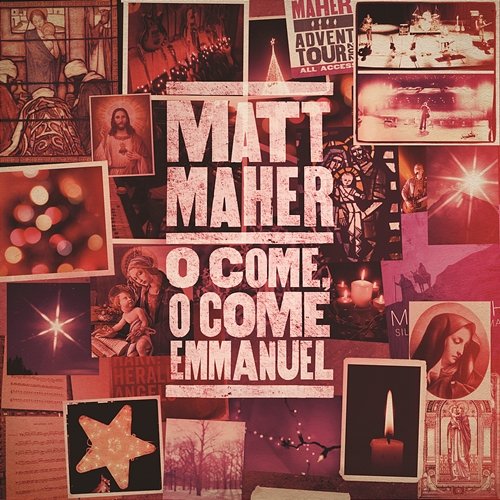 O Come, O Come, Emmanuel Matt Maher