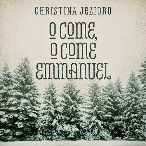 O Come, O Come Emmanuel Christina Jezioro feat. Stuart Duncan, Rob Ickes