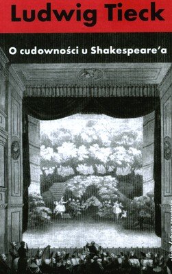 O Cudowności u Shakespeare`a Ludwig Tieck