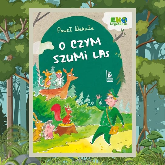 O czym szumi las (fragment) bajki dla dzieci Paweł Wakuła - Soundsitive Kids - Bajki dla dzieci - podcast Opracowanie zbiorowe
