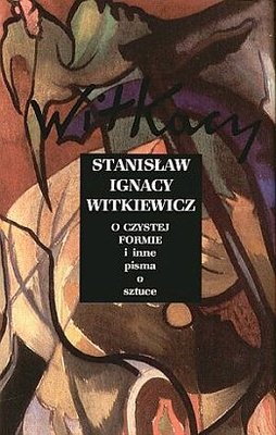 O czystej formie i inne pisma Witkiewicz Stanisław Ignacy