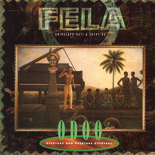 O.D.O.O. (Overtake Don Overtake Overtake) Fela Kuti