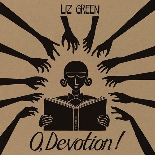 O, Devotion! Liz Green