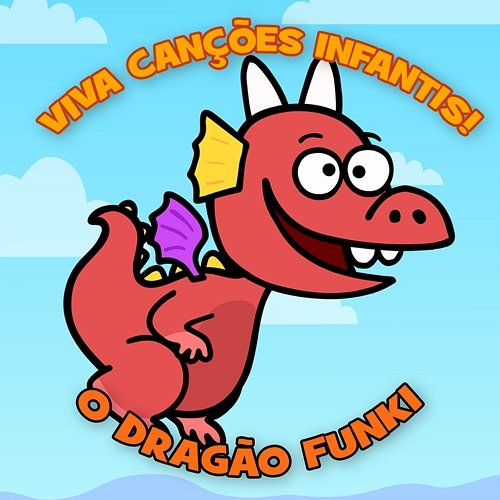 O Dragão Funki Viva Canções Infantis