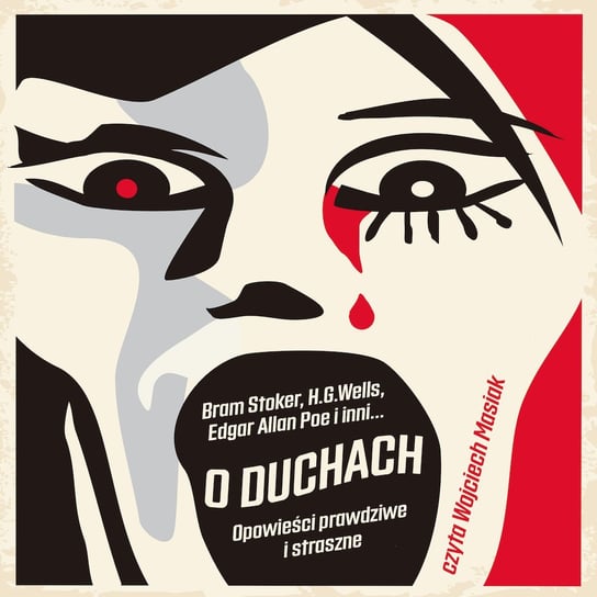 O duchach. Opowieści prawdziwe i straszne - audiobook Stoker Bram, Wells Herbert George, Poe Edgar Allan, Kipling Rudyard, Wilde Oscar, Jerome Jerome Klapka